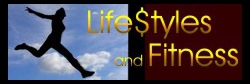 Life Styles and Fitness